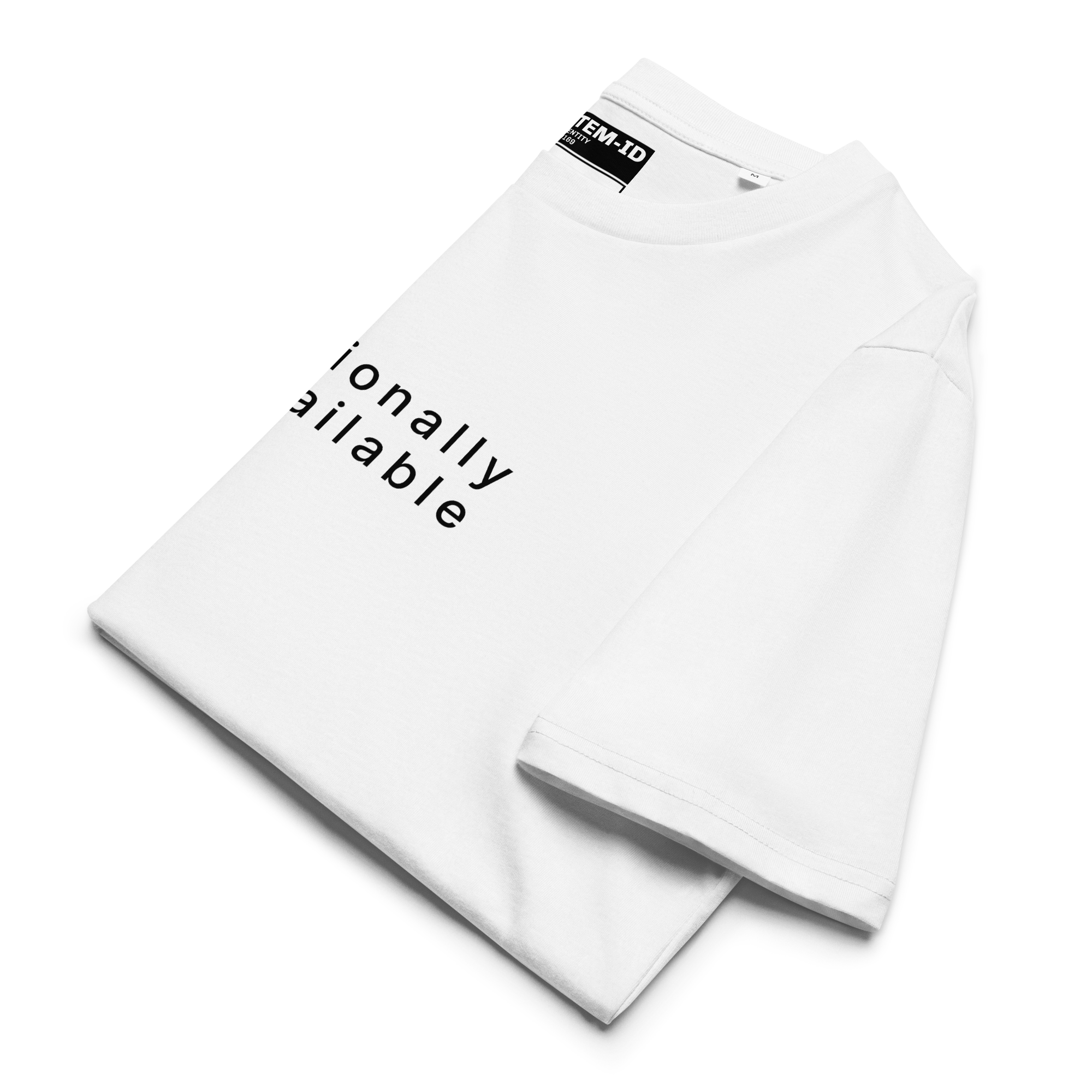 Emotionally Unavailable White T-Shirt folded